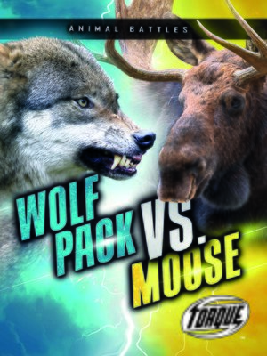cover image of Wolf Pack vs. Moose